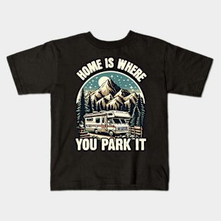 Home is Where you Park It - Camping RV Kids T-Shirt